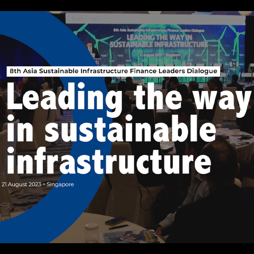 8th Asia Sustainable Infrastructure Finance Leaders Dialogue: Highlights