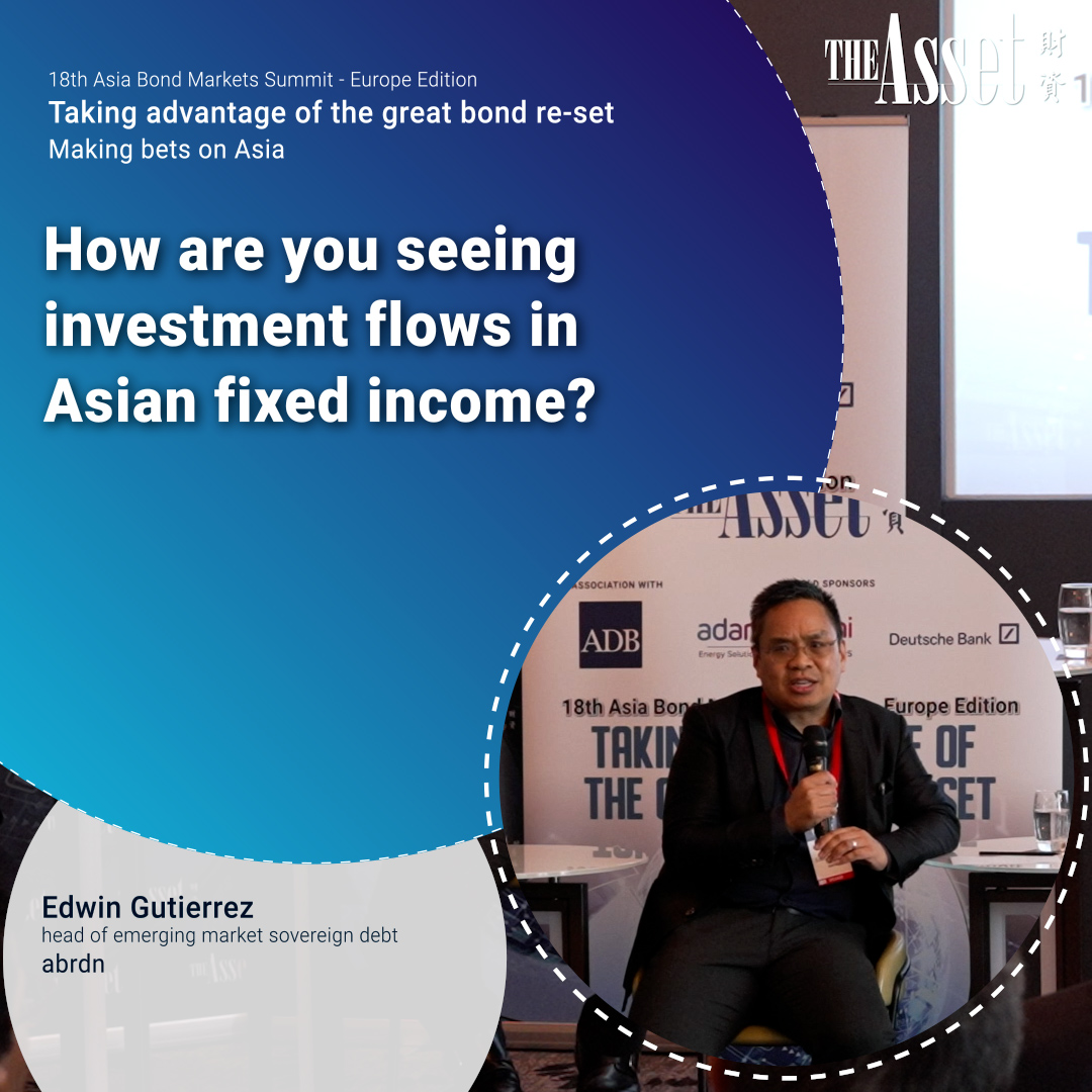 How are you seeing investment flows in Asian fixed income?