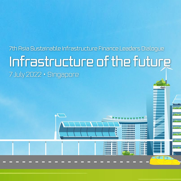 7th Asia Sustainable Infrastructure Finance Leaders Dialogue